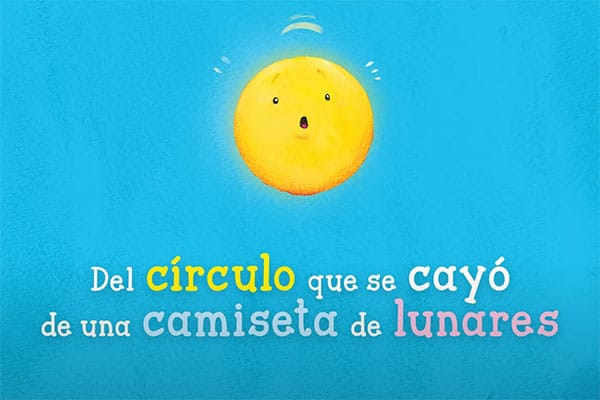 Del círculo que se cayó de una camiseta de lunares por Cuentos en la Nube - Plan Infantil