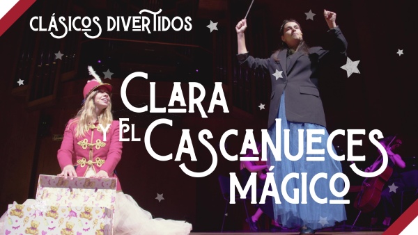 Ciclo Clásicos Divertidos: “Clara y el Cascanueces Mágico” en el Auditorio Sony 7 4 3
