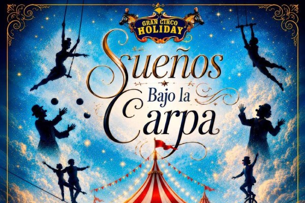 Gran Circo Holiday. Sueños bajo la carpa en Alcobendas 3 gran-circo-holiday-suenos-baja-la-carpa